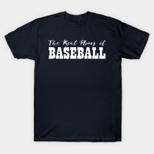 The Real Moms Of Baseball T-Shirt